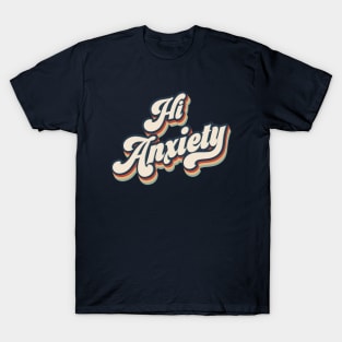 Hi Anxiety T-Shirt